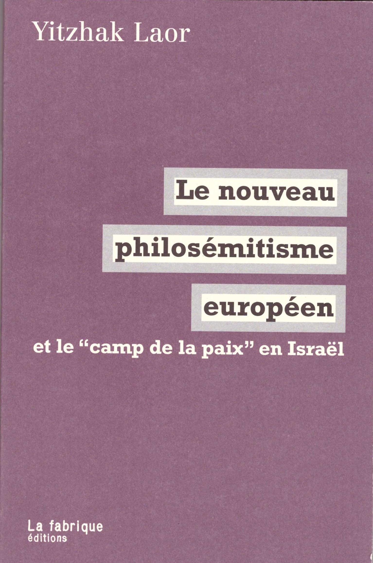 Le nouveau philosémitisme européen et le "camp de la paix" en Israël